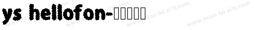 ys hellofon字体转换